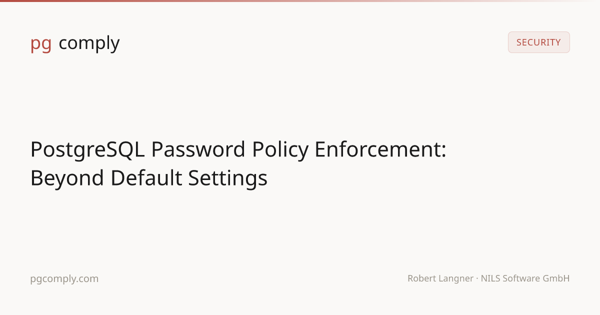 PostgreSQL Password Policy Enforcement: Beyond Default Settings — pgcomply