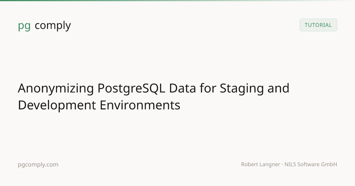 Anonymizing PostgreSQL Data for Staging and Development Environments ...